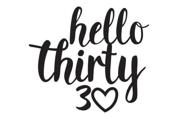 Hello 30 Thirties Birthday SVG: A Designer Review