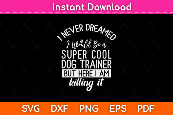 Reviewing the Funny Super Cool Dog Trainer SVG for Stitch