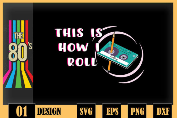 This is How I Roll Funny Retro 80S Review